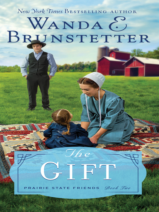 Title details for The Gift by Wanda E. Brunstetter - Available